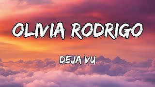 deja vu Lyrics  Olivia Rodrigo [upl. by Enidlareg]