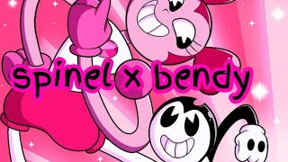 spinel x bendy [upl. by Enal]