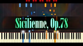 Sicilienne Op78 Piano  FAURÉ [upl. by Zebulen536]