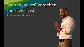 Warum agiles Vorgehen menschlich ist  Lars DienerKimmich an der 1 denkwiese Nacht in Bern [upl. by Meakem]