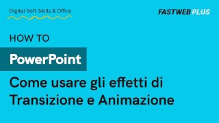 Come usare gli effetti di transizione e animazione in PowerPoint  FASTWEB PLUS [upl. by Ujawernalo]