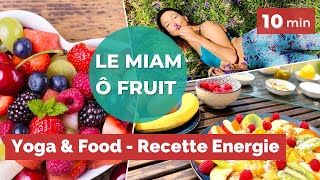 RECETTE YOGA amp FOOD  Le MIAM Ô FRUIT  Le plein dénergie [upl. by Lahcar]