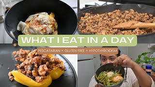 What I Eat in a Day  Pescatarian Mostly Gluten Free and Hypothyroidism Edition [upl. by Melinde858]