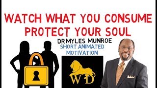 WHY YOU MUST GUARD YOUR SOUL JEALOUSLY by Myles Munroe Power of Media [upl. by Yankee]