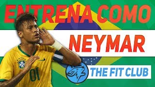 RUTINA DE NEYMAR  ENTRENA COMO NEYMAR  The Fit Club [upl. by Akalam]