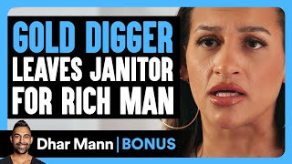 GOLD DIGGER LEAVES JANITOR For RICH MAN  Dhar Mann Bonus [upl. by Lectra]