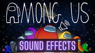 Among Us Sound Effects Compilation  Free Download HQ [upl. by Perkoff159]