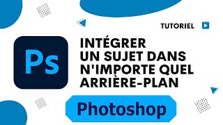 Comment intégrer un sujet dans nimporte quel arrière plan dans Photoshop [upl. by Amatruda]