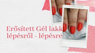 Erősített gél lakk készítése lépésről lépésre [upl. by Airdnax]