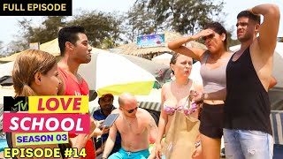 MTV Love School  S03  Full Episode 14  Beach Bazaar Everything on sell [upl. by Lundt654]