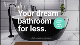 Your Dream Bathroom for Less  Wholesale Domestic Bathrooms UK [upl. by Nikral]