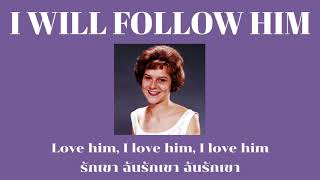 แปลเพลง Peggy March  I Will Follow Him [upl. by Laurella]