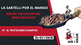 19  El trotskismo shampoo  La Sartelli Por El Mango  15072019 [upl. by Akirdnuhs420]