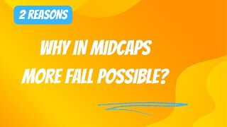 Critical Insights Why Midcaps Could Decline More [upl. by Erialc]