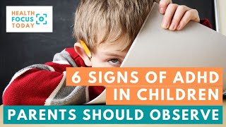 6 Signs of ADHD In Children Parents Should Observe [upl. by Audrie751]