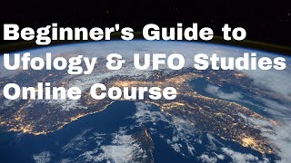 Beginners Guide To Ufology UFO Studies UFOs UAP [upl. by Swehttam]