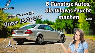 6 Günstige Autos die Dilaras feucht machen für unter 15000 €  G Performance [upl. by Odlo]