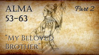 Come Follow Me  Alma 5363 part 2 quotMy Beloved Brotherquot [upl. by Nilcaj103]