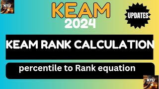 KEAM 2024  RANK CALCULATION USING PERCENTILE  KTU DAIVAM  2024 [upl. by Ahseetal]