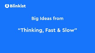 BIG IDEAS from quotThinking Fast and Slowquot by Daniel Kahneman  Blinkist [upl. by Berky]