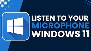 How to Listen to Your Microphone on Windows 11 [upl. by Dory]