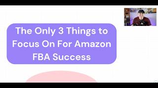 The Only 3 Things Needed for Amazon FBA Success [upl. by Notnilk]