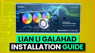 Lian Li Galahad AIO Installation Guide [upl. by Yrahcaz]