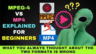 MPEG4 vs MP4 Difference Explained for Beginners Youll Be Shocked to Learn the Facts [upl. by Lletram281]