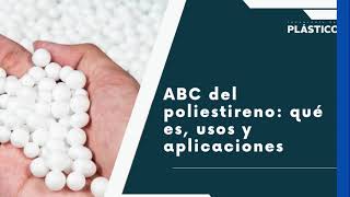 ABC del poliestireno qué es usos y aplicaciones [upl. by Acired]