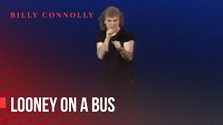 Billy Connolly  Looney on a bus  Live At Usher Hall 1995 [upl. by Wager902]