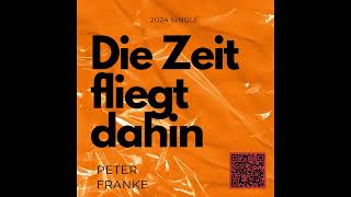 Peter Franke  Die Zeit fliegt dahin [upl. by Iznik248]