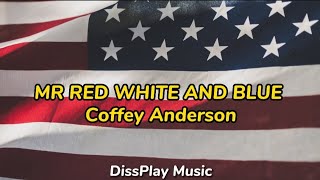 Coffey Anderson “Mr Red White and Blue [upl. by Phoebe571]