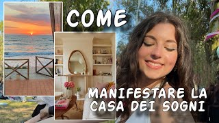 COME MANIFESTARE LA VOSTRA CASA IDEALE VELOCEMENTE 🏠 [upl. by Ancalin]