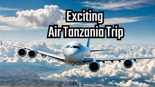 Exciting Journey Fly from Dubai to Tanzania with Air Tanzania [upl. by Idaline680]