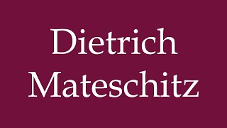 How to Pronounce Dietrich Mateschitz Correctly in German [upl. by Krispin]