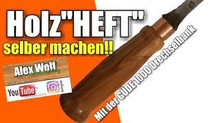 Holzgriff Heft selber Drechseln Stechbeitel selber machen Güde 1000 Drechselbank wooden handle [upl. by Decamp810]