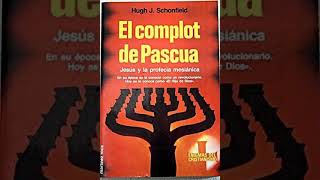 El Complot de Pascua  10 Los últimos tiempos 15 a 31 [upl. by Aicnelav269]