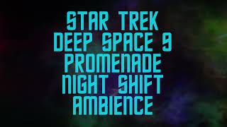 Star Trek  Deep Space 9  Night Shift on the Promenade  8 HOUR  Sleep Ambience [upl. by Ydnic400]