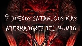 9 Juegos Satanicos Mas Aterradores del Mundo Que Jamas Debes Jugar [upl. by Notlehs]