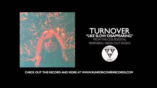 Turnover  quotLike Slow Disappearingquot Official Audio [upl. by Assiren280]