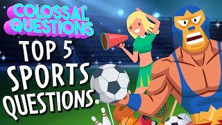 The 5 Most Commonly Asked Questions About Sports  COLOSSAL QUESTIONS [upl. by Arec765]