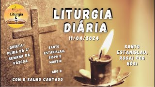 11ABR2024 – Liturgia Diária – Santo Estanislau Bispo e Mártir  Santo Estanislau rogai por nós [upl. by Merdith]