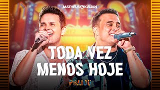 Matheus amp Kauan  Toda Vez Menos Hoje PRAIOU Ao Vivo em São Paulo [upl. by Liahus]