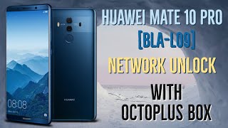 Huawei Mate 10 Pro BLAL09 Network Unlock With Octoplus Huawei Tool [upl. by Anibas]