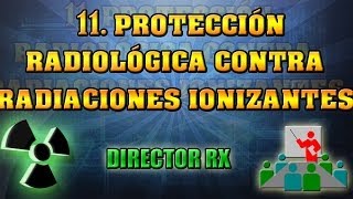 11 Protección Radiológica contra las R I  Pedro Ruiz Manzano [upl. by Jennifer189]