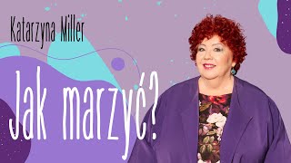 Katarzyna Miller  Jak marzyć [upl. by Bascio132]