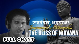 The Bliss of Nirvana l Full Chant l Jaymangal Atthagatha l Pawa l Greatest Buddha Meditation Music [upl. by Enyaz]