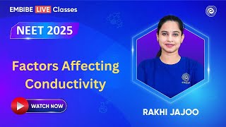 Factors Affecting Conductivity I Chemistry For NEET  Ashoka Batch  Rakhi Jajoo [upl. by Nnahaid]