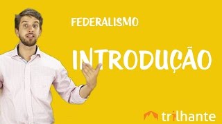 Federalismo  Introdução [upl. by Bjork758]