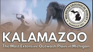 Kalamazoo  The Most Extensive Outwash Plain in Michigan [upl. by Ailices691]